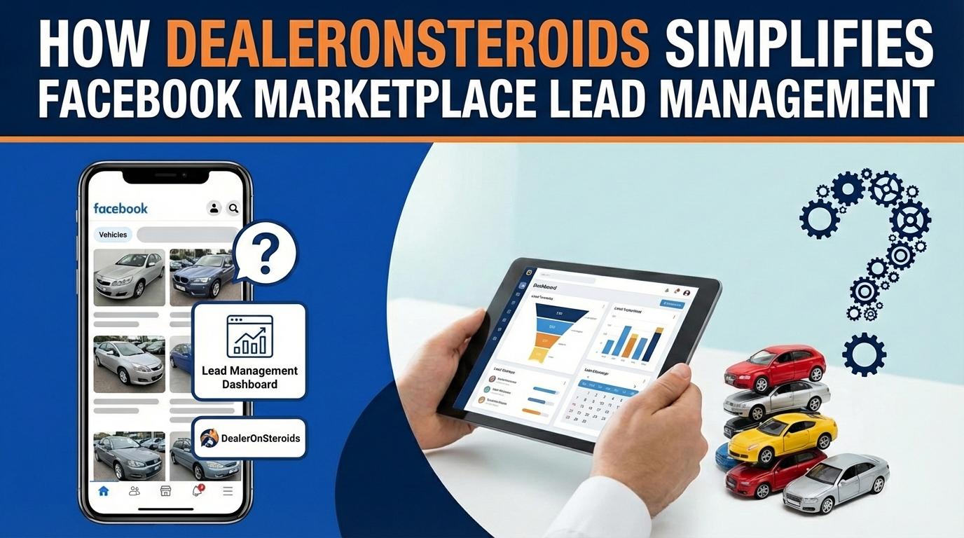 How DealerOnSteroids Simplifies Facebook Marketplace Lead Management